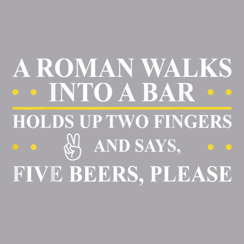 Roman Walks Into Bar Holds Up Two Fingers & Says Five Beers T Shirt Youth 3/4 Sleeve by luckenbg | Artistshot