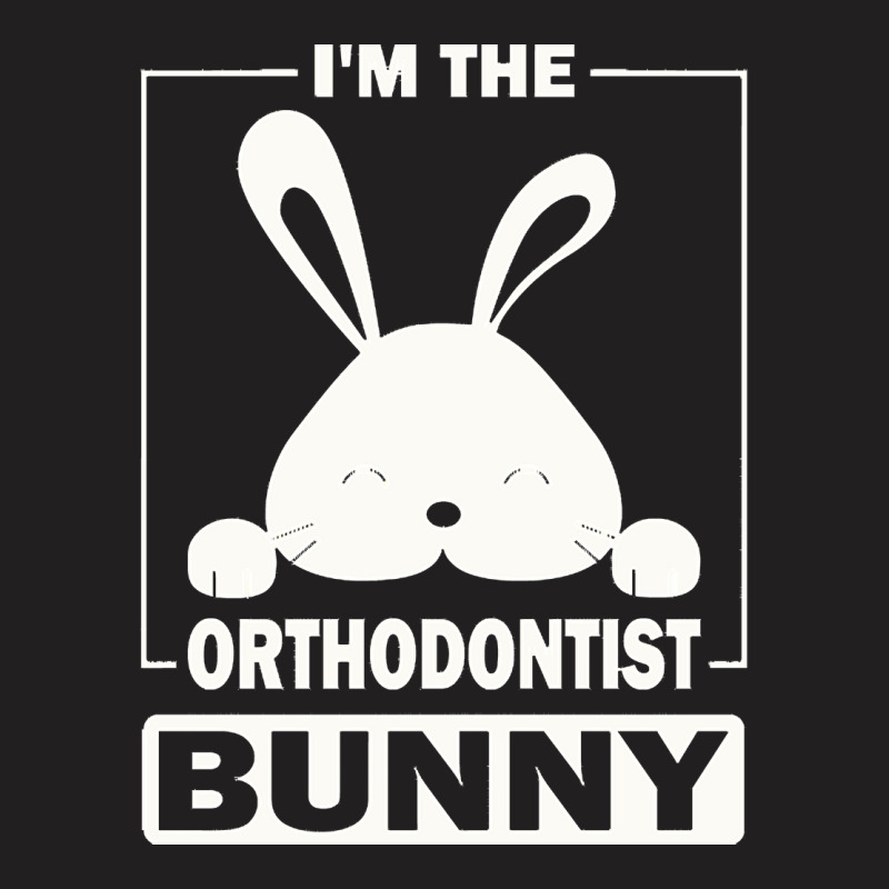 Orthodontist Bunny T  Shirt I'm The Orthodontist Bunny Funny Matching T-shirt | Artistshot