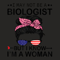 Limited Edition I May Not Be A Biologist But I Know I'm A Woman Us Mes Ladies Fitted T-shirt | Artistshot