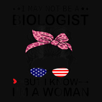 Limited Edition I May Not Be A Biologist But I Know I'm A Woman Us Mes Crop Top | Artistshot