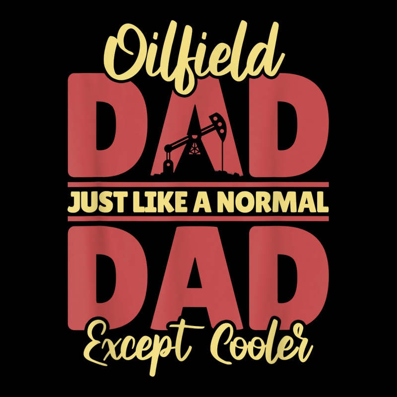 Oil Drilling Dad Fracker   Fracking Oilfield T Shirt Legging by hoasantiaz | Artistshot