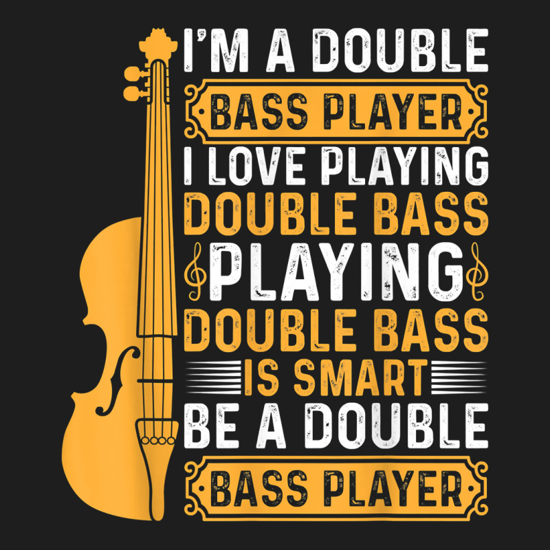 Playing Double Bass Is Smart   Contrabass Double Bass Player T Shirt Classic T-shirt by casimircorjki0 | Artistshot