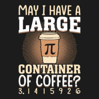 Pi Day Caffeine Lover For Men Women T  Shirt May I Have A Large Contai Hoodie & Jogger Set | Artistshot