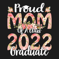 Proud Mom Of A Class 2022 Graduate T  Shirt Proud Mom Of A Class 2022 Hoodie & Jogger Set | Artistshot