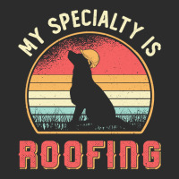 Roofer T  Shirt Roofer My Specialty Is Roofing Dog Retro Roof T  Shirt Exclusive T-shirt | Artistshot