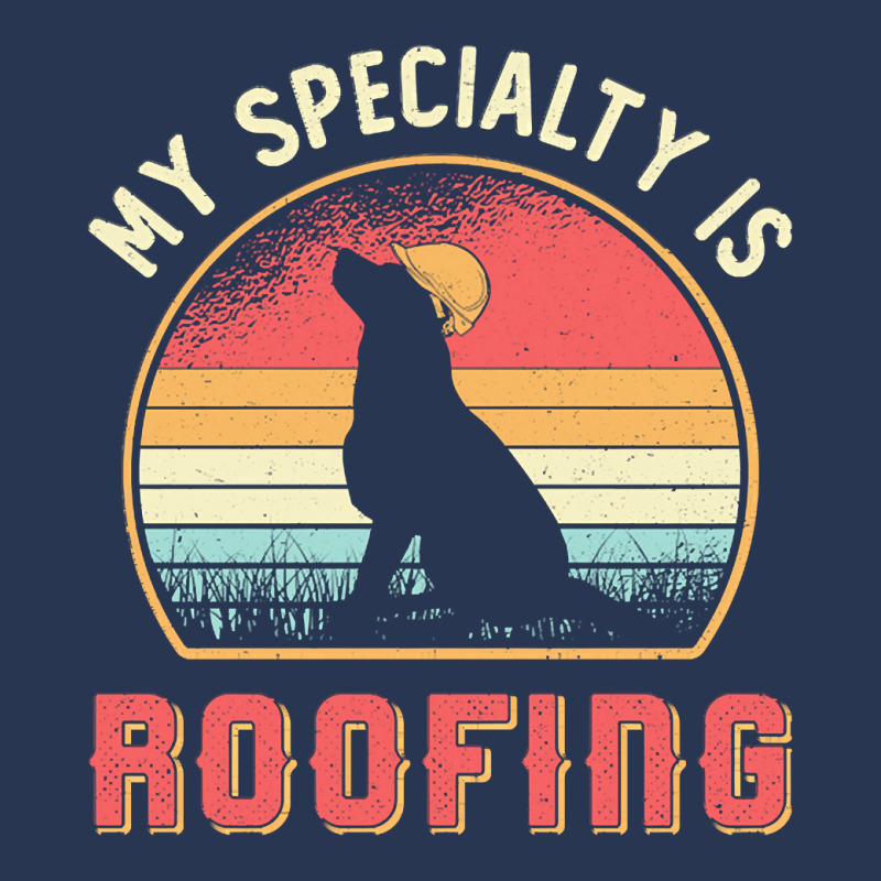 Roofer T  Shirt Roofer My Specialty Is Roofing Dog Retro Roof T  Shirt Men Denim Jacket | Artistshot