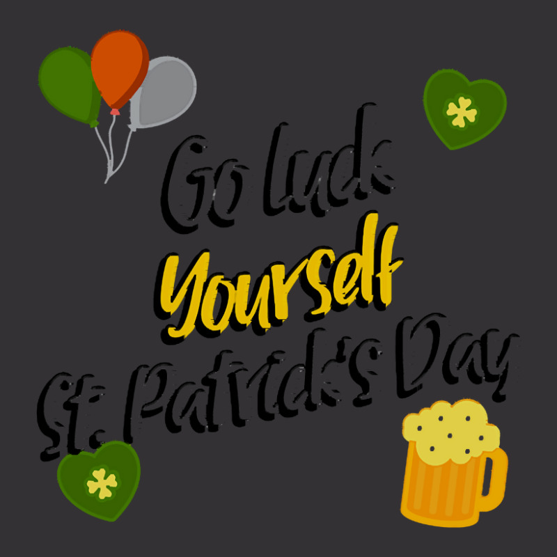 Saint Patricks Day T  Shirt Go Luck Yourself St Patrick's Day T  Shirt Vintage Short | Artistshot