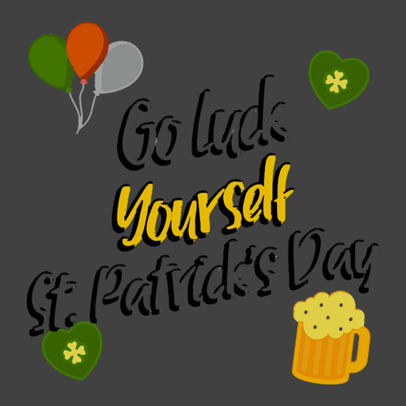 Saint Patricks Day T  Shirt Go Luck Yourself St Patrick's Day T  Shirt Vintage T-shirt | Artistshot