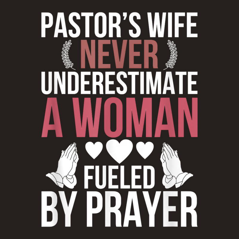 Pastor's Wife Fueled By Prayer Pastor Wife Of A Pastor T Shirt Tank Top by araceliphexy | Artistshot