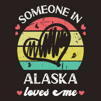 Someone In Alaska Loves Me T  Shirt Someone In Alaska Loves Me Funny F Tank Top | Artistshot