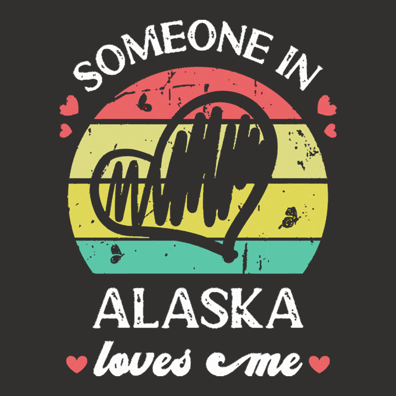 Someone In Alaska Loves Me T  Shirt Someone In Alaska Loves Me Funny F Champion Hoodie | Artistshot