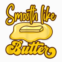 Smooth Like Butter Butter Dairy Product T Shirt Coffee Mug | Artistshot