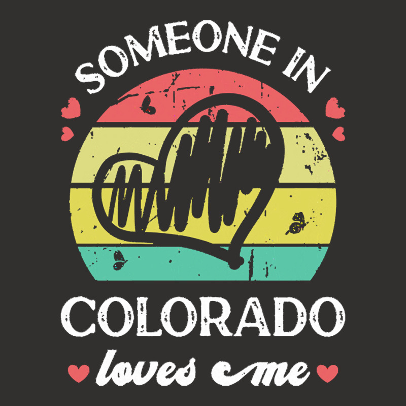 Someone In Colorado Loves Me T  Shirt Someone In Colorado Loves Me Fun Champion Hoodie | Artistshot