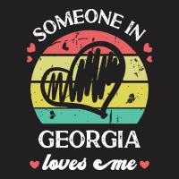 Someone In Georgia Loves Me T  Shirt Someone In Georgia Loves Me Funny T-shirt | Artistshot