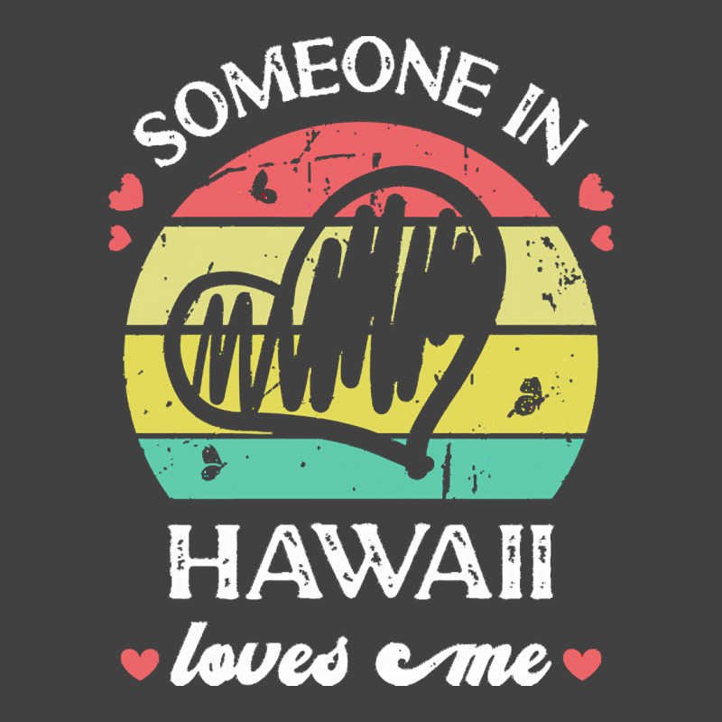 Someone In Hawaii Loves Me T  Shirt Someone In Hawaii Loves Me Funny F Vintage T-shirt | Artistshot