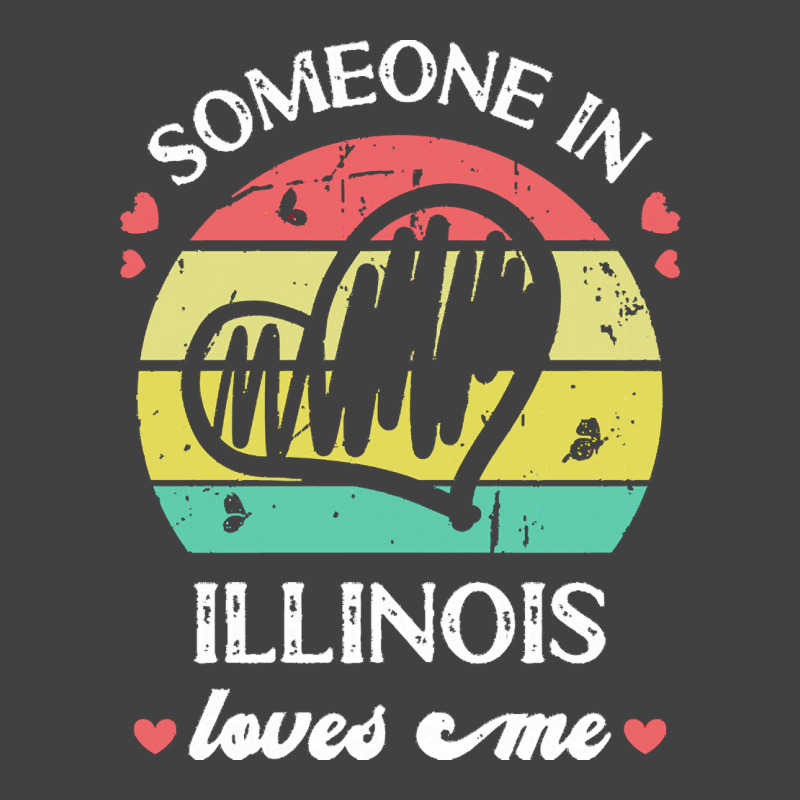 Someone In Illinois Loves Me T  Shirt Someone In Illinois Loves Me Fun Vintage T-shirt | Artistshot