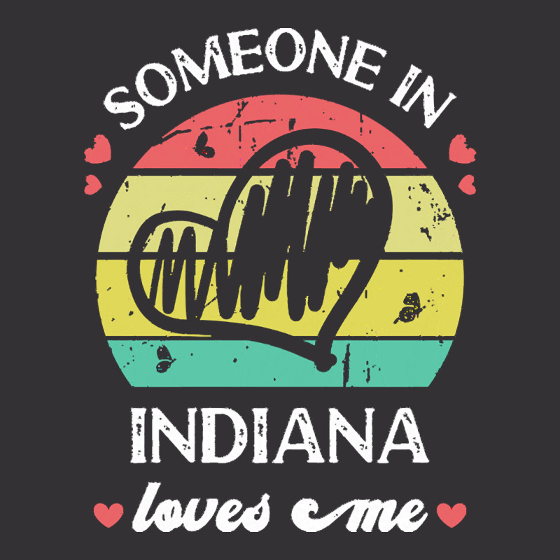 Someone In Indiana Loves Me T  Shirt Someone In Indiana Loves Me Funny Vintage Short | Artistshot