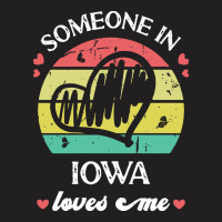 Someone In Iowa Loves Me T  Shirt Someone In Iowa Loves Me Funny Famil T-shirt | Artistshot