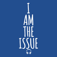 I Am The Issue Unisex Hoodie | Artistshot