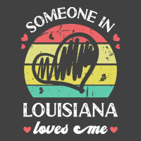 Someone In Louisiana Loves Me T  Shirt Someone In Louisiana Loves Me F Vintage T-shirt | Artistshot