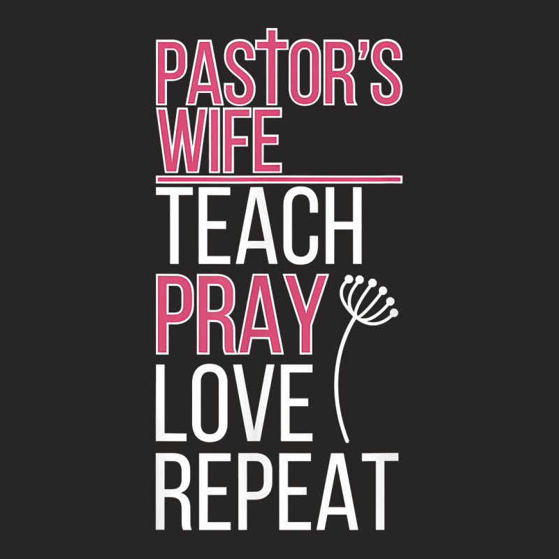 Pastor's Wife Teach Pray Love Pastor Wife Of A Pastor T Shirt Ladies Fitted T-Shirt by kaykemyjoa | Artistshot