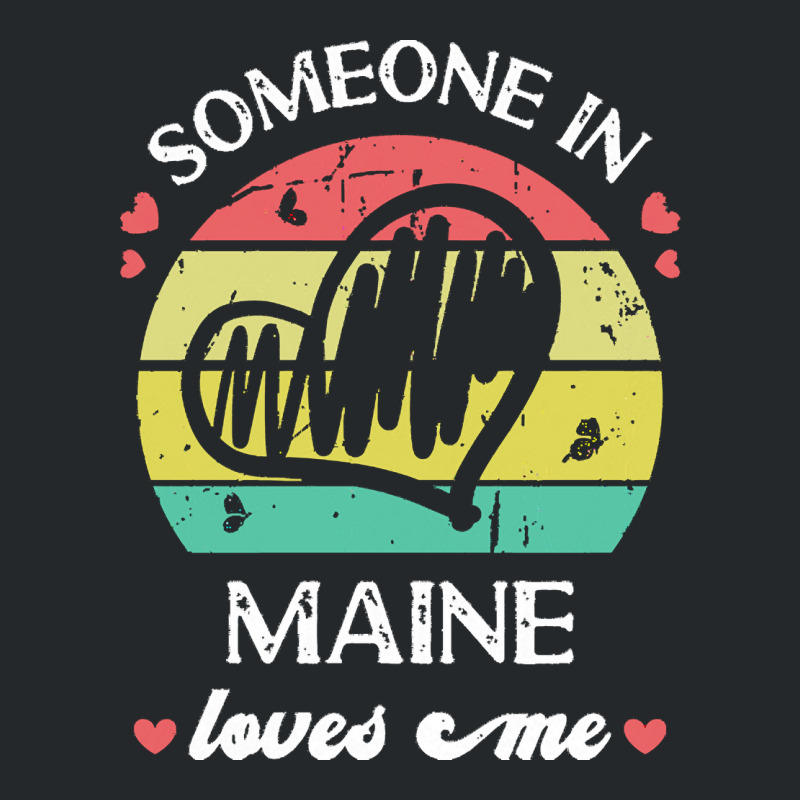 Someone In Maine Loves Me T  Shirt Someone In Maine Loves Me Funny Fam Crewneck Sweatshirt | Artistshot