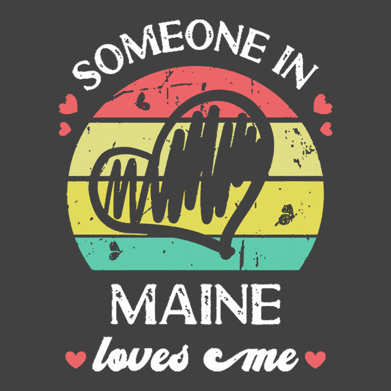 Someone In Maine Loves Me T  Shirt Someone In Maine Loves Me Funny Fam Vintage T-shirt | Artistshot