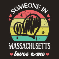 Someone In Massachusetts Loves T  Shirt Someone In Massachusetts Loves Tank Top | Artistshot