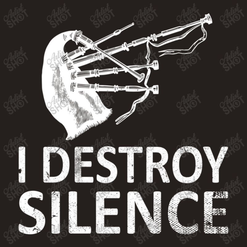 I Destroy Silence Funny Bagpiper Musician Tank Top by PatrickDougherty | Artistshot