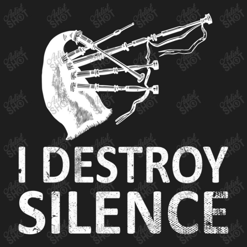 I Destroy Silence Funny Bagpiper Musician Classic T-shirt by PatrickDougherty | Artistshot