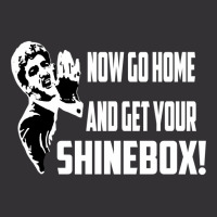 Limited Edition Now Go Home And Get Your Shinebox! Vintage Hoodie | Artistshot