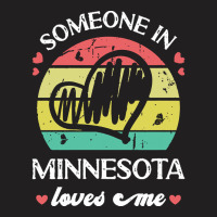 Someone In Minnesota Loves Me T  Shirt Someone In Minnesota Loves Me F T-shirt | Artistshot