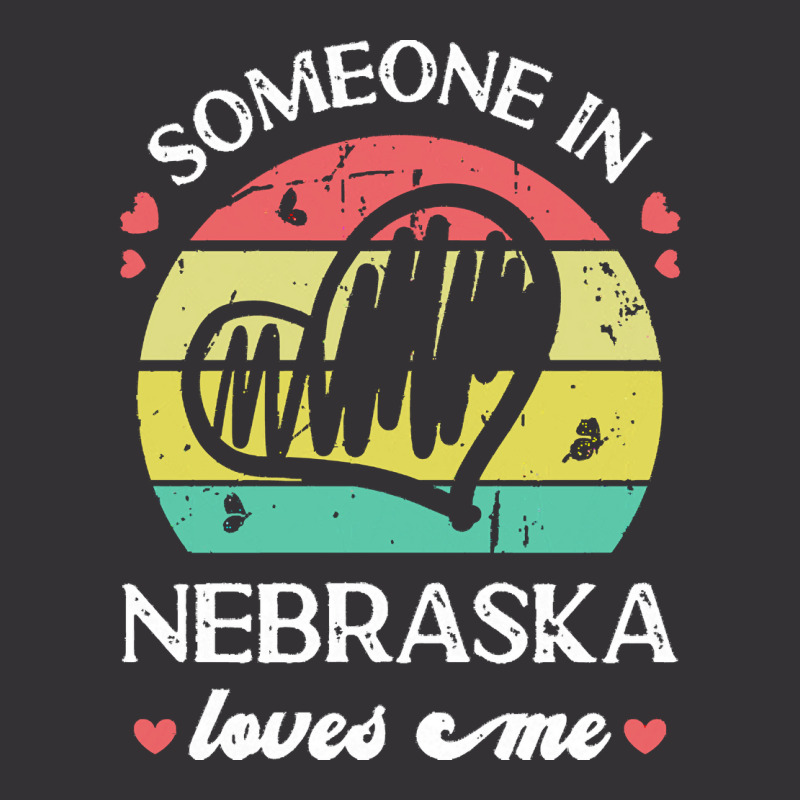 Someone In Nebraska Loves Me T  Shirt Someone In Nebraska Loves Me Fun Vintage Short | Artistshot