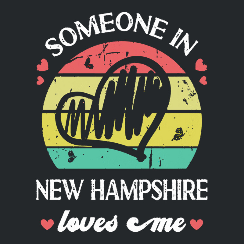 Someone In New Hampshire Loves Me T  Shirt Someone In New Hampshire Lo Crewneck Sweatshirt | Artistshot