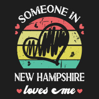 Someone In New Hampshire Loves Me T  Shirt Someone In New Hampshire Lo Classic T-shirt | Artistshot