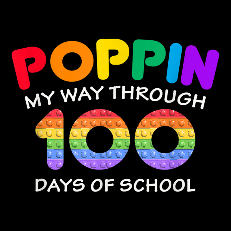 Poppin My Way Through 100 Days Pop It 100th Day Of School T Shirt Graphic T-shirt | Artistshot