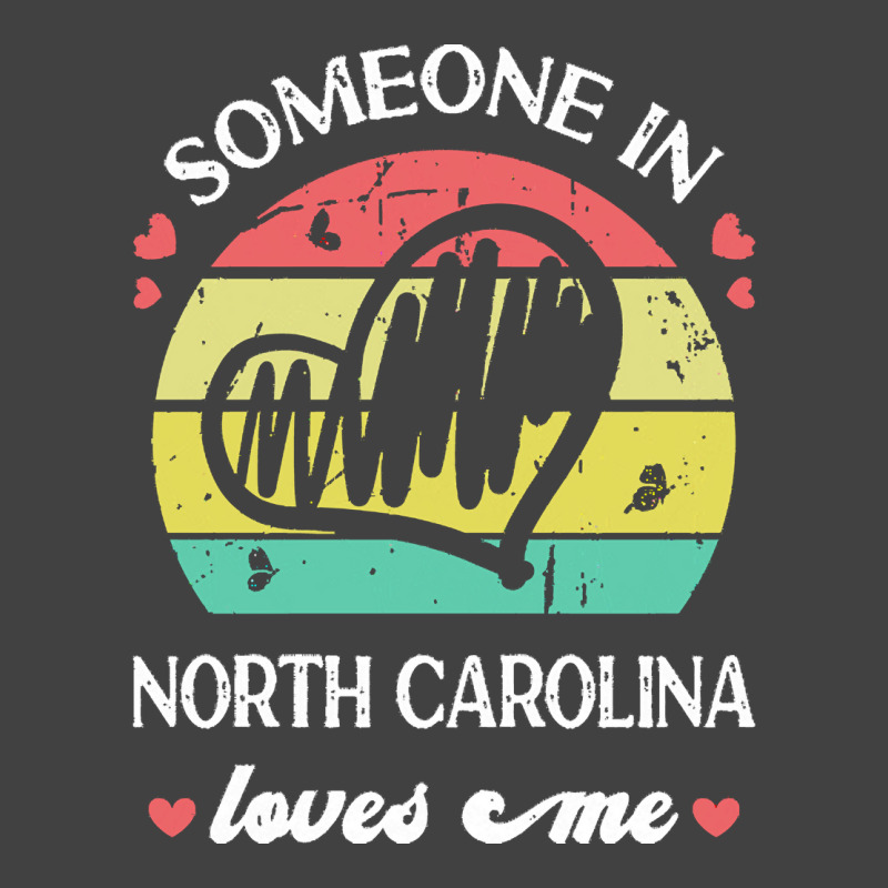 Someone In North Carolina Loves Me T  Shirt Someone In North Carolina Vintage T-shirt | Artistshot