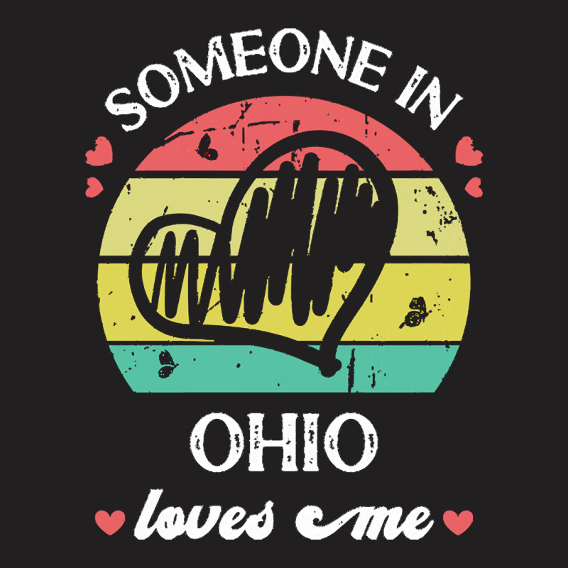 Someone In Ohio Loves Me T  Shirt Someone In Ohio Loves Me Funny Famil T-shirt | Artistshot