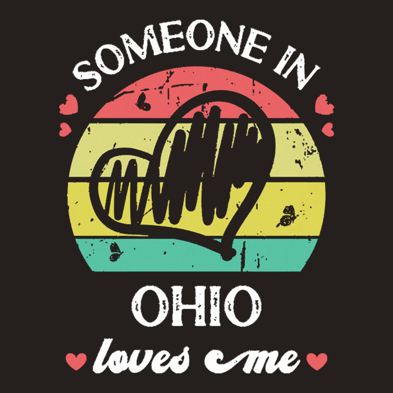 Someone In Ohio Loves Me T  Shirt Someone In Ohio Loves Me Funny Famil Tank Top | Artistshot