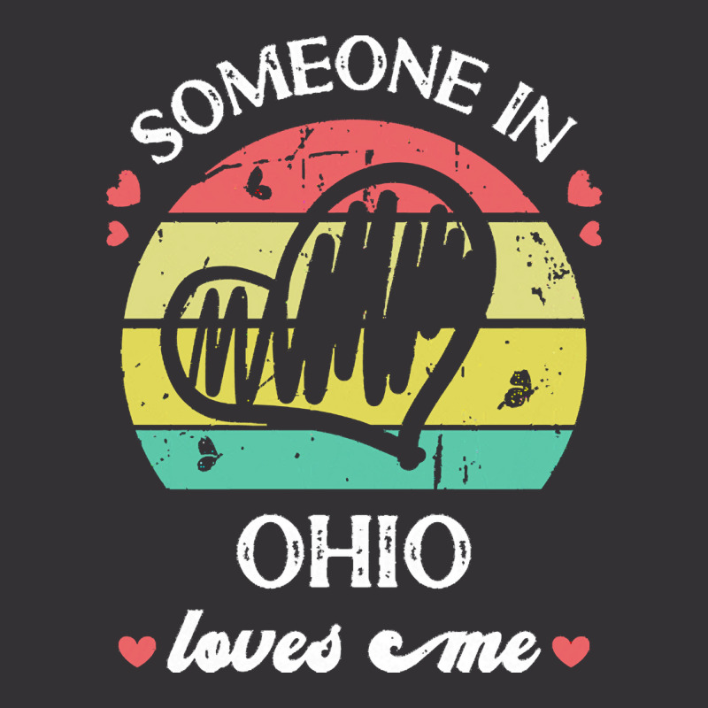 Someone In Ohio Loves Me T  Shirt Someone In Ohio Loves Me Funny Famil Vintage Hoodie | Artistshot