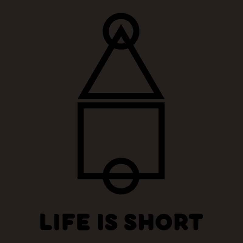 Life Is Short Tank Top | Artistshot