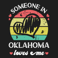 Someone In Oklahoma Loves Me T  Shirt Someone In Oklahoma Loves Me Fun Classic T-shirt | Artistshot