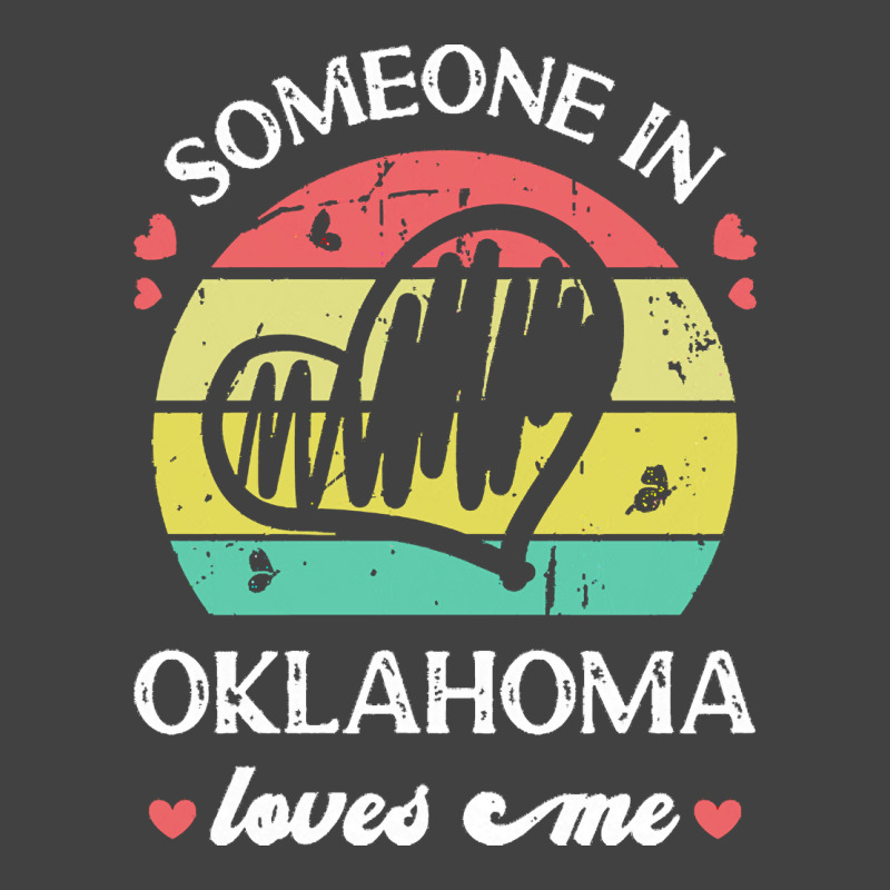 Someone In Oklahoma Loves Me T  Shirt Someone In Oklahoma Loves Me Fun Vintage T-shirt | Artistshot