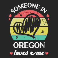 Someone In Oregon Loves Me T  Shirt Someone In Oregon Loves Me Funny F Unisex Hoodie | Artistshot