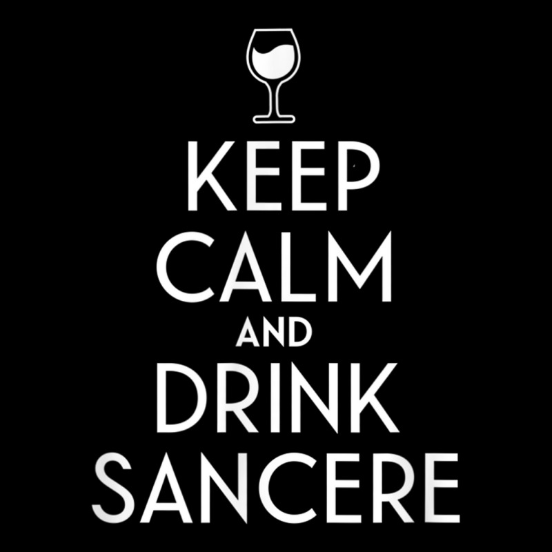 Keep Calm And Drink Sancerre French Wine Lover T Shirt Toddler Sweatshirt | Artistshot