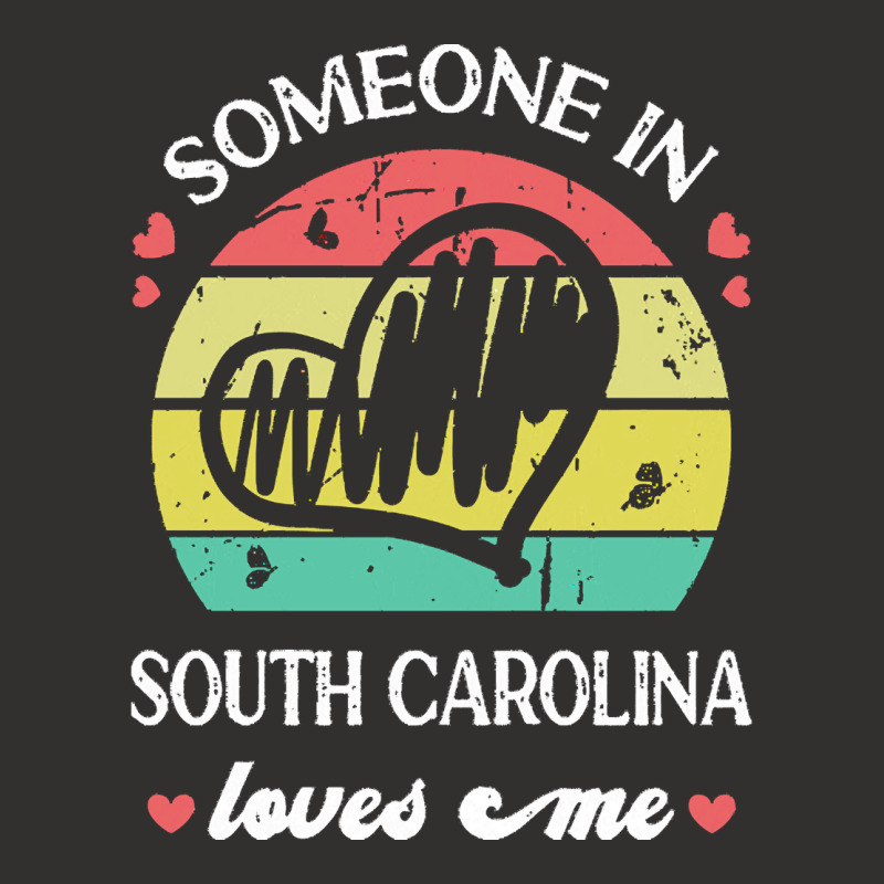 Someone In South Carolina Loves Me T  Shirt Someone In South Carolina Champion Hoodie | Artistshot