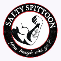 Salty Spittoon  How Tough Are Ya Tank Top | Artistshot