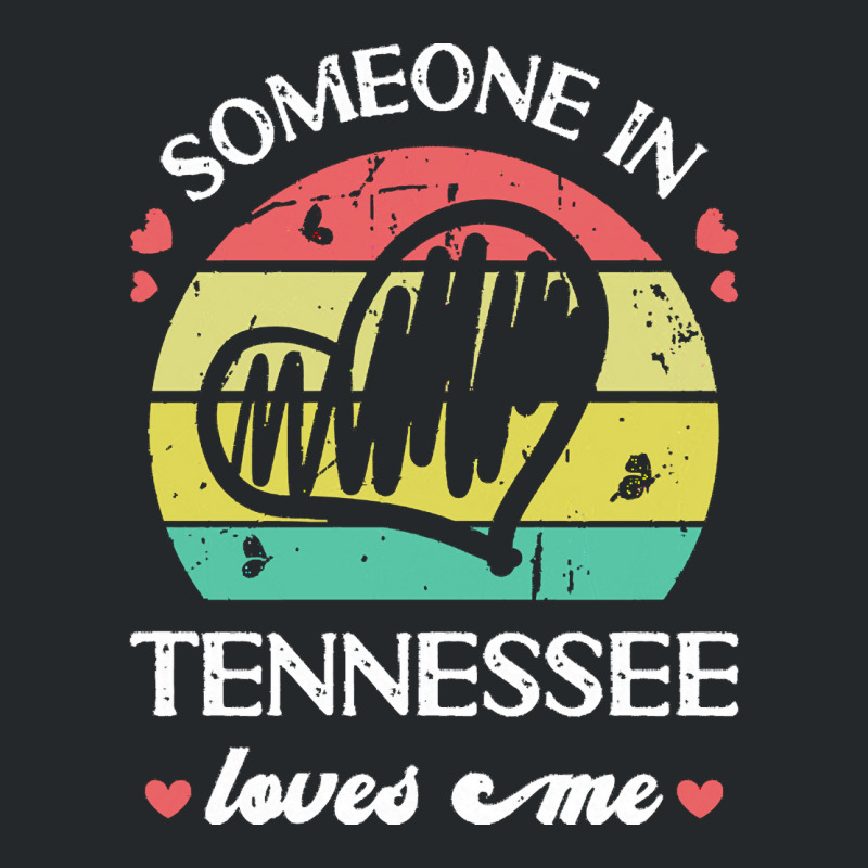 Someone In Tennessee Loves Me T  Shirt Someone In Tennessee Loves Me F Crewneck Sweatshirt | Artistshot