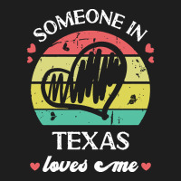 Someone In Texas Loves Me T  Shirt Someone In Texas Loves Me Funny Fam Classic T-shirt | Artistshot