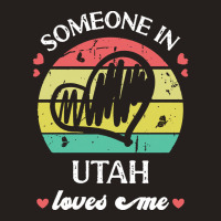 Someone In Utah Loves Me T  Shirt Someone In Utah Loves Me Funny Famil Tank Top | Artistshot